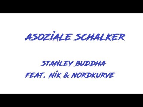 Asoziale Schalker - Stanley Buddha feat  Nik & NORDKURVE
