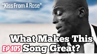 SEAL “Kiss From A Rose” What Makes This Song Great? Ep.105