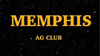 AG CLUB - Memphis (Lyrics) | We Are Lyrics