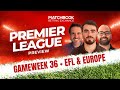 Football: PREMIER LEAGUE GAMEWEEK 36 Best Bets | EFL & Europe