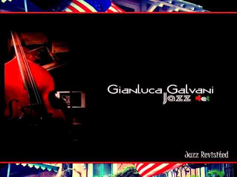 Gianluca Galvani Jazz 4tet - Crazy Rhythm ( Latin / Swing Version ) Standards Jazz