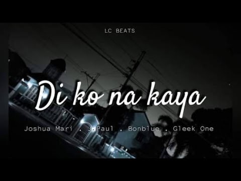 Di ko na kaya - Joshua Mari, J.Paul, Bonblue & Gleek One (Lyric Video)