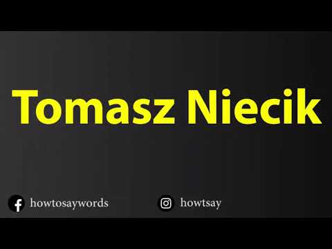 How To Pronounce Tomasz Niecik