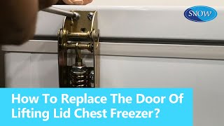 Snow | How to replace the door of the Lifting Lid Chest Freezer?