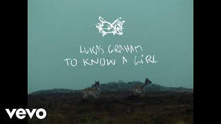 Lukas Graham - To Know A Girl (Visualizer)