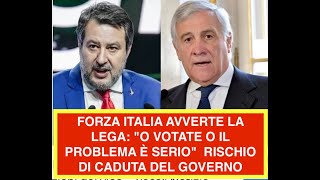 FORZA ITALIA AVVERTE LA LEGA: "O VOTATE O IL PROBLEMA È SERIO"  RISCHIO DI CADUTA DEL GOVERNO