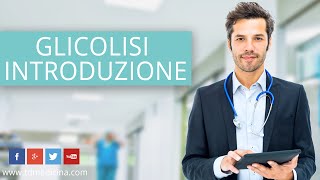 3.3 BIOCHIMICA | 2.1 Glicolisi - Introduzione