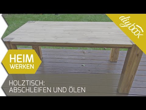 Holztisch: Abschleifen und ölen