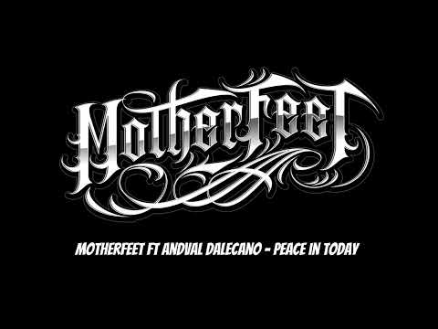 motherfeet ft andval dalecano - peace in today