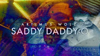 Kadr z teledysku Saddy Daddy-O tekst piosenki Artimus Wolz