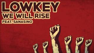 Lowkey - We Will Rise (Ft. Sanasino)
