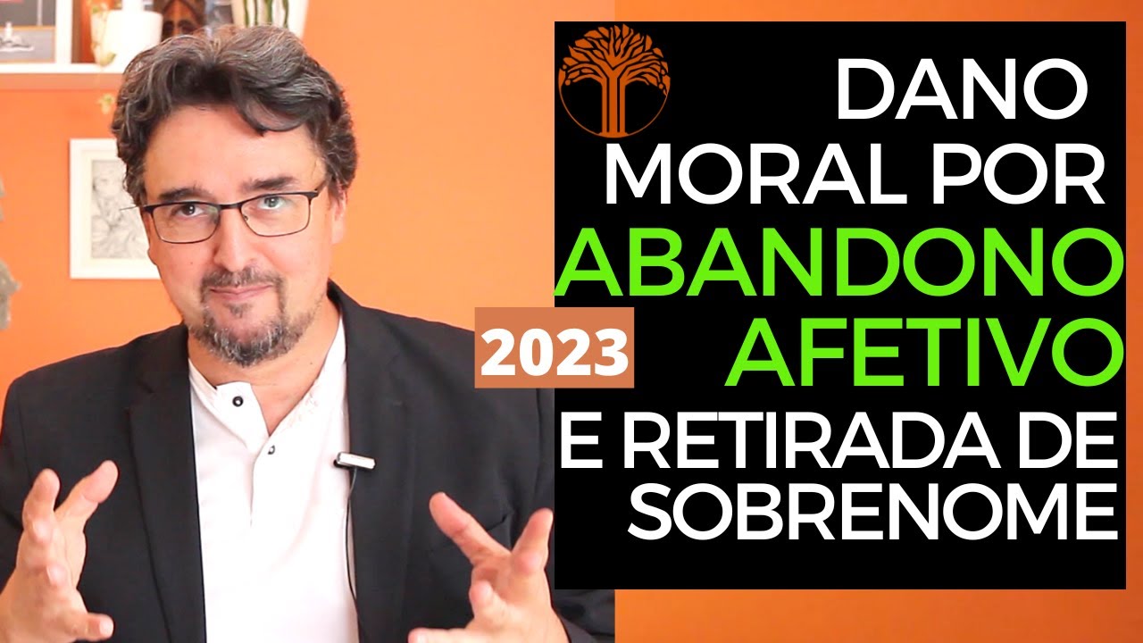 ABANDONO AFETIVO E ABANDONO MATERIAL - indenização e alteração de nome