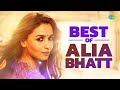 Best Of Alia Bhatt Songs What Jhumka Dholida Tum Kya Mile Meri Jaan Ve Kamleya Kudmayi