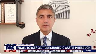 Israeli forces capture strategic castle in Lebanon | Hussain Abdul-Hussain | Fox LiveNOW
