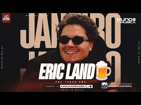 ERIC LAND | JANEIRO ( MÚSICAS NOVAS ) PAREDÃO - MUNDO DA MUSICA