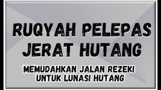 Download lagu RUQYAH PELEPAS JERAT HUTANG - AGAR DIMUDAHKAN JALAN REZEKI LUNASI HUTANG / الرقية لقضاء الدين mp3 Download lagu RUQYAH PELEPAS JERAT HUTANG - AGAR DIMUDAHKAN JALAN REZEKI LUNASI HUTANG / الرقية لقضاء الدين mp3