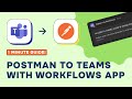 How To Send Messages To Microsoft Teams Workflows App With Postman
