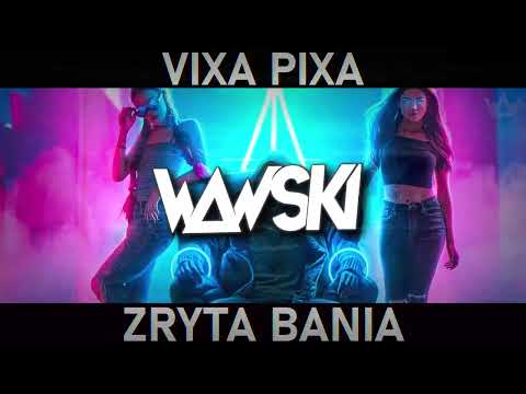 VIXA PIXA - ZRYTA BANIA