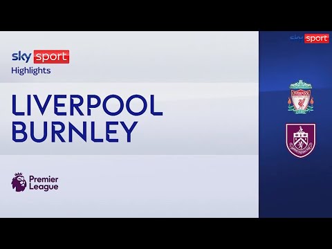 Liverpool-Burnley 3-1: gol e highlights | Premier League