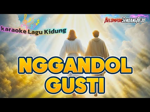 NGGANDOL GUSTI | COVER LAGU ROHANI JAWA | KARAOKE LAGU KIDUNG