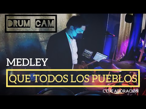 Medley - Que todos los pueblos (CTUE Adoración) - Drum Cam