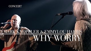 Mark Knopfler &amp; Emmylou Harris - Why Worry (Real Live Roadrunning | Official Live Video)