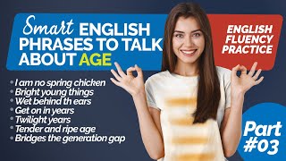 Be A Smart Mouth! 😉 50 Smart English Sentences For Daily Use in Conversations With Age - Part 3