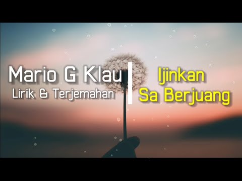 Mario G Klau | Ijinkan Sa Berjuang | LIRIK