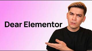 Dear Elementor..