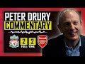 PETER DRURY COMMENTARY! Liverpool 2-2 Arsenal 🗣️