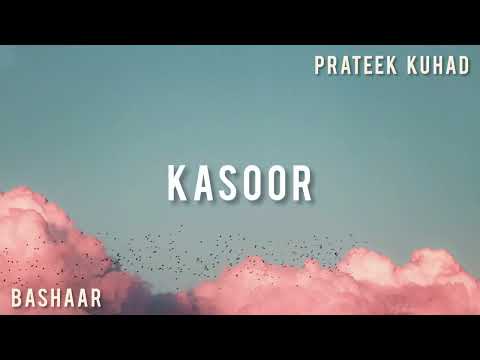 Prateek Kuhad - Kasoor (Acoustic) (Bashaar Remix) Lyric Video