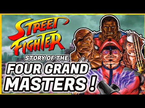 The History of The Four Grand-Masters ! - A Street Fighter Character Documentary (1987 - 2022)