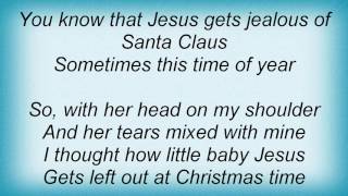 Toby Keith - Jesus Gets Jealous Of Santa Claus Lyrics