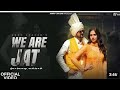 TOTAL SONGS WE ARE JAT OFFICIAL VIDEO FT KOMAL CHOUDHARY KIRAN BRAR NEW HARYANVI SONG
