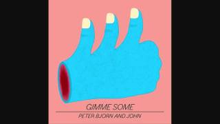 Peter Bjorn And John - Tomorrow Has To Wait