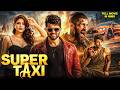 Vijay Deverakonda Super Taxi Full Movie New 2026 Released South Indian Movie Dubbed In Hindi