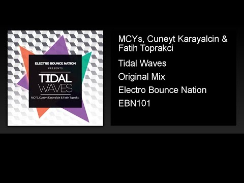 MCYs, Cuneyt Karayalcin & Fatih Toprakci - Tidal Waves (Original Mix)