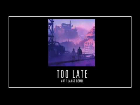 Too Late - Mat Zo