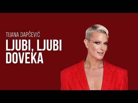TIJANA DAPČEVIĆ - LJUBI, LJUBI DOVEKA (OFFICIAL VIDEO 2022)