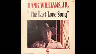 Hank Williams Jr. - The Last Love Song (1973) complete stereo album
