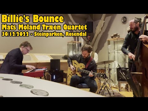 Billie's Bounce - Mats Moland Træen Quartet - 30/12/2022 Steinparken, Rosendal