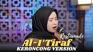 Download lagu Al - I'Tiraf (Syair Abunawas) - Restianade - Keroncong Version || MAFIA KERONCONG mp3