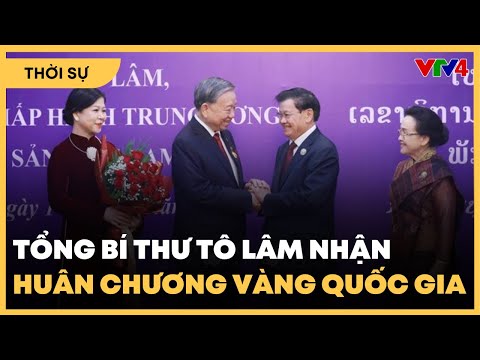 Tổng Bí thư Tô Lâm nhận Huân chương Vàng quốc gia | VTV4