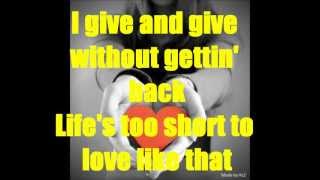 Life's Too Short To Love Like That Lyrics By Faith Hill
