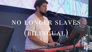 No Longer Slaves by Jonathan David &amp; Melissa Helser (Bilingual) - Abdiel Iriarte North Palm Worship
