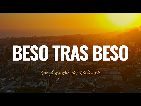 Beso Tras Beso - Los Inquietos Del Vallenato (Video Letra)