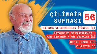 Çilingir Sofrası 56 / Eş, Ocak ve Bahadırlık İtikadı (1) (with English