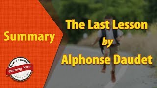 The Last Lesson Summary by Alphonse Daudet