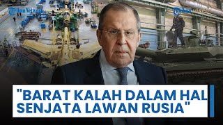 Menlu Rusia Sergey Lavrov Klaim Negara-negara Barat Telah Kalah dalam Perlombaan Senjata Lawan Rusia