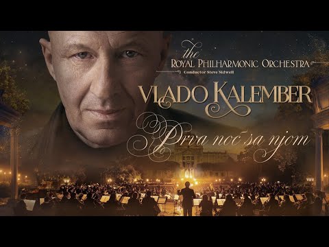 Vlado Kalember & Royal Philharmonic Orchestra - Prva noć sa njom (Official video)